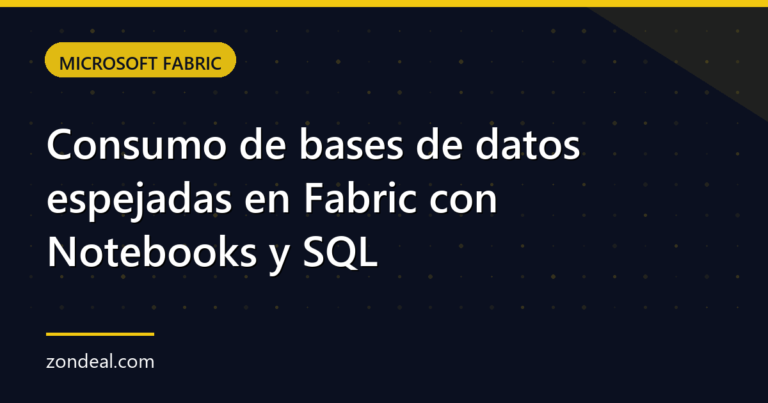 Consumo de bases de datos espejadas en Fabric con Notebooks y SQL