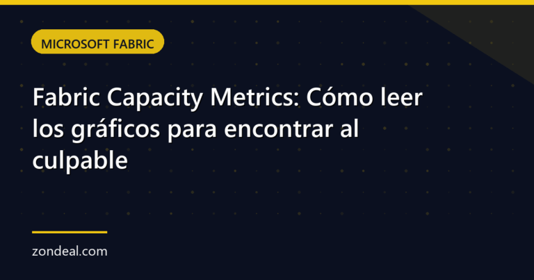 Fabric Capacity Metrics: Cómo leer los gráficos para encontrar al culpable