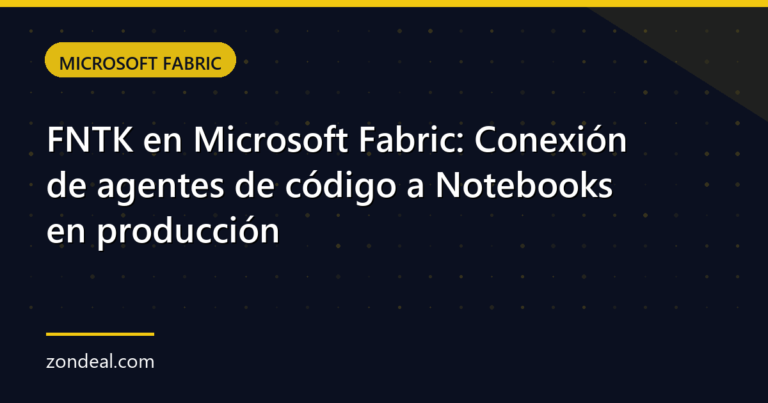 FNTK en Microsoft Fabric: Conexión de agentes de código a Notebooks en producción