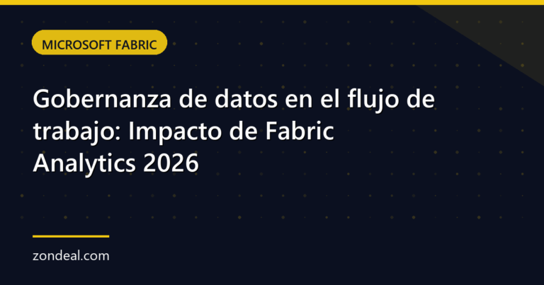 Gobernanza de datos en el flujo de trabajo: Impacto de Fabric Analytics 2026