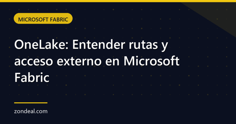 OneLake: Entender rutas y acceso externo en Microsoft Fabric