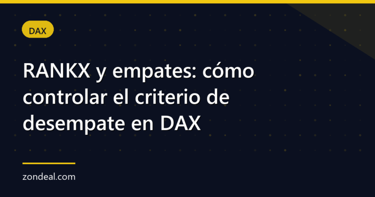 RANKX y empates: cómo controlar el criterio de desempate en DAX