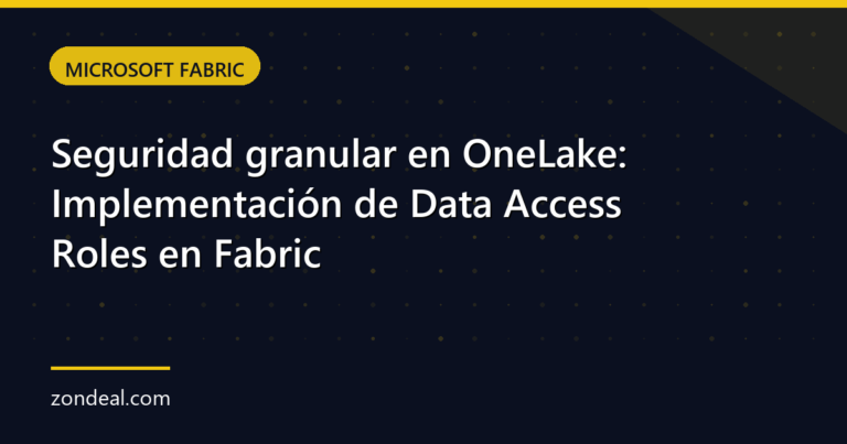 Seguridad granular en OneLake: Implementación de Data Access Roles en Fabric