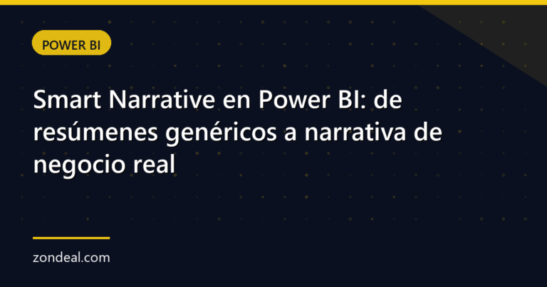 Smart Narrative en Power BI: de resúmenes genéricos a narrativa de negocio real